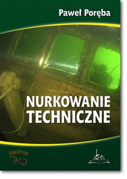 Nurkowanie techniczne; Paweł Poręba