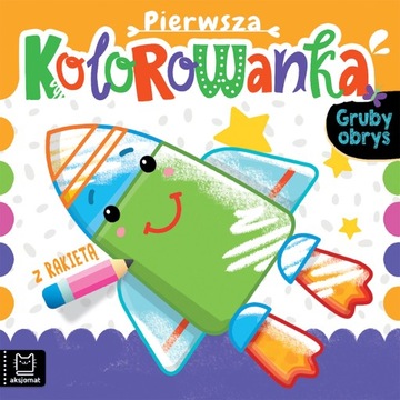 Pierwsza kolorowanka z rakietą. Gruby obrys Anna Podgórska