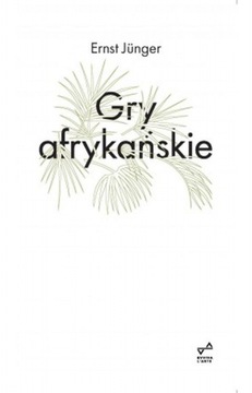 Gry afrykańskie - Ernst Junger