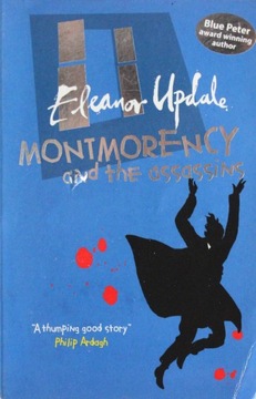 MONTMORENCY AND THE ASSASSINS, Eleanor Updale