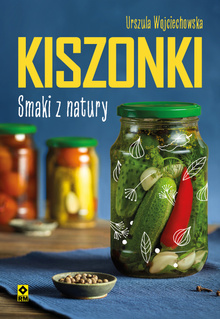 Kiszonki. Smaki z natury