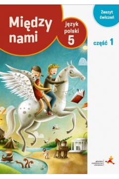 Język polski Między nami SP kl.5 ćwiczenia cz.1 kl do starej podstawy progr