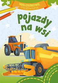 Maluszkowe malowanie Pojazdy na wsi Kolorowanka
