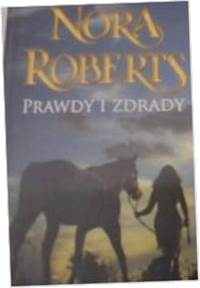 Prawdy i zdrady - Nora Roberts