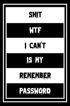 DESIGN, INZA Shit I Can't Remember Wtf Is My Password: Password Log Book ,