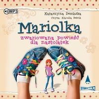 MARIOLKA. ZWARIOWANA POWIEŚĆ DLA NASTOLATEK CD KATARZYNA DEMBSKA