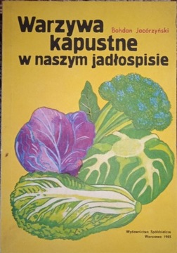 Warzywa kapustne w naszym jadłospisie Bohdan Jacórzyński