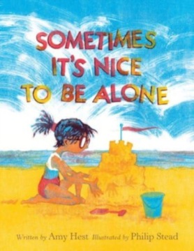 Sometimes It's Nice to Be Alone Amy Hest