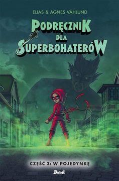 Podręcznik dla superbohaterów Tom 3 W pojedynkę ,