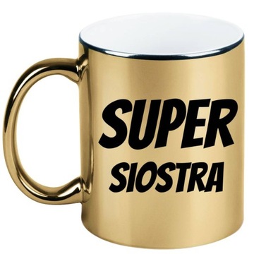 Kubek złoty prezent dla siostry, super siostra + imię