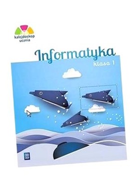 KALEJDOSKOP UCZNIA. INFORMATYKA KL. 1 WSIP ANNA KULESZA