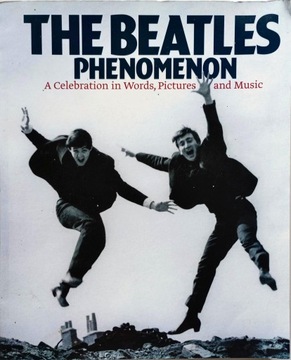 THE BEATLES PHENOMENON: A CELEBRATION IN WORDS,