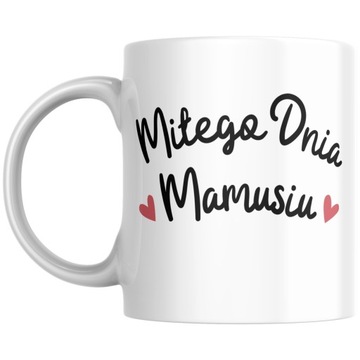PREZENT DLA MAMY NA DZIEŃ KOBIET URODZINY 8 MARCA KUBEK MIŁEGO DNIA MAMUSIU