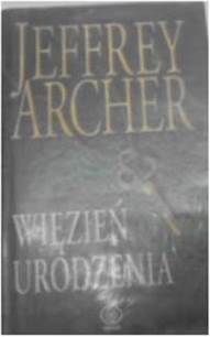 Więzień urodzenia - Jeffrey Archer