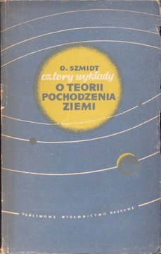 CZTERY WYKŁADY O TEORII POCHODZENIA ZIEMI, Szmidt