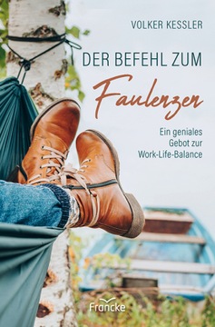 Der Befehl zum Faulenzen: Ein geniales Gebot zur Work-Life-Balance (2023)
