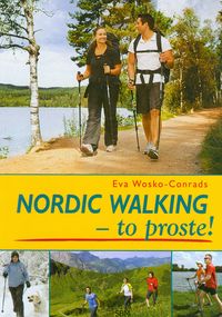 Nordic Walking - to proste! Eva Wosko-Conrads