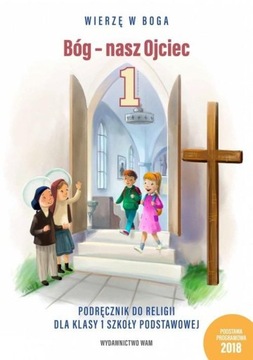 BÓG - NASZ OJCIEC 1 PODRĘCZNIK DO RELIGII DLA...