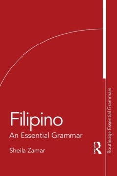 Filipino: An Essential Grammar MARIA SHEILA ZAMAR