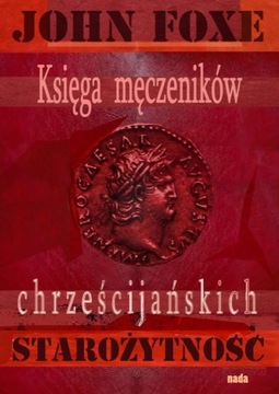 Księga męczenników Foxe'a. Starożytność - ebook