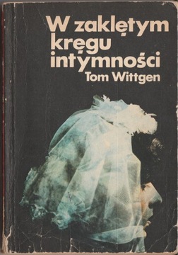W zaklętym kręgu intymności Tom Wittgen