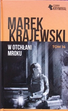 Marek Kajewski W OTCHŁANI MROKU