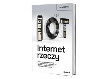 Internet rzeczy. Podstawy programowania aplikacji