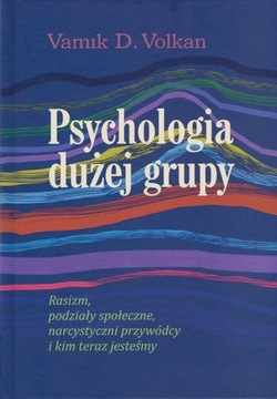 Psychologia dużej grupy. Rasizm podziały społeczne