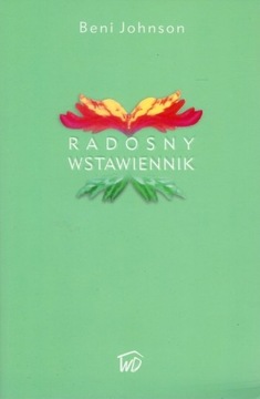 Radosny wstawiennik - Beni Johnson ____ OD WYDAWCY