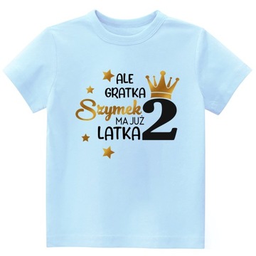 Koszulka URODZINY ALE GRATKA 2 LATA IMIĘ r. 98