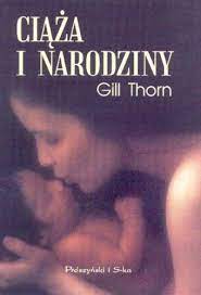 Ciąża i narodziny * Gill Thorn