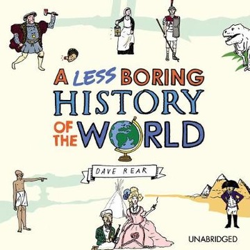 Less Boring History of the World - Rear, Dave