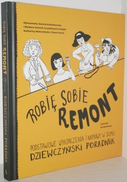 ROBIĘ SOBIE REMONT DZIEWCZYŃSKI PORADNIK