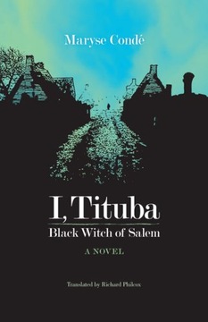 I Tituba Black Witch Of Salem Conde Maryse