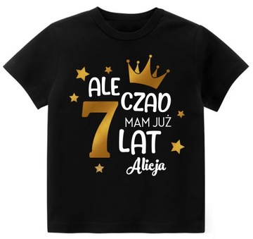 Koszulka URODZINY ALE CZAD MAM 7 LAT IMIĘ r. 134