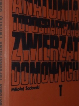 Anatomia zwierząt domowych tom 1 Anatol Akajewski BDB