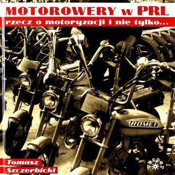 MOTOROWERY W PRL RZECZ O MOTORYZACJI I NIE TYLKO -