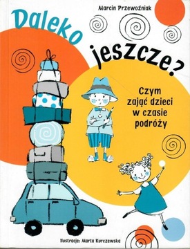 Przewoźniak - DALEKO JESZCZE Czym zająć dzieci ...