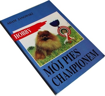 MÓJ PIES CHAMPIONEM - Adam Janowski [7764C]