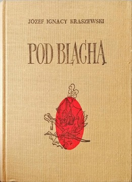 Pod blachą Józef Ignacy Kraszewski