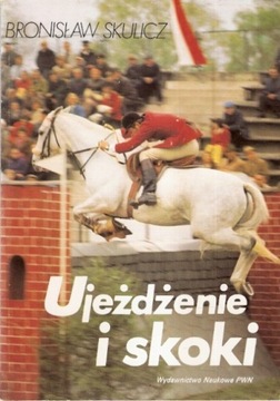 Ujeżdżanie i skoki Bronisław Skulicz
