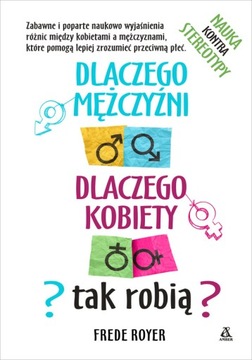 DLACZEGO MĘŻCZYŹNI, DLACZEGO KOBIETY TAK ROBIĄ?