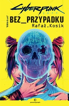 Cyberpunk 2077: Bez przypadku. Powergraph
