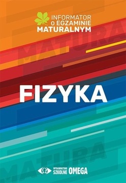 INFORMATOR O EGZ. MATURALNYM Z FIZYKI