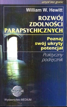 ROZWÓJ ZDOLNOŚCI PARAPSYCHICZNYCH * WILLIAM W. HEWITT