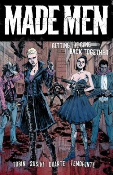 Made Men: Getting the Gang Back Together Paul Tobin