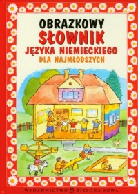 Obrazkowy słownik języka niemieckiego dla najmłods