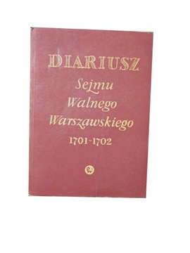 Diariusz Sejmu Walnego Warszawskiego 1701-1702