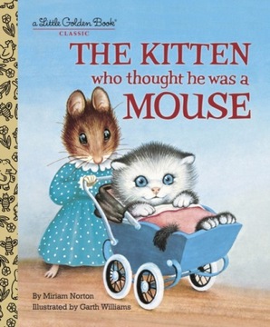 THE KITTEN WHO THOUGHT HE WAS A MAUSE Golden Book