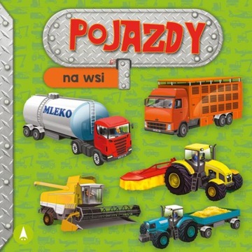 Pojazdy. Na wsi traktor kombajn skrzat